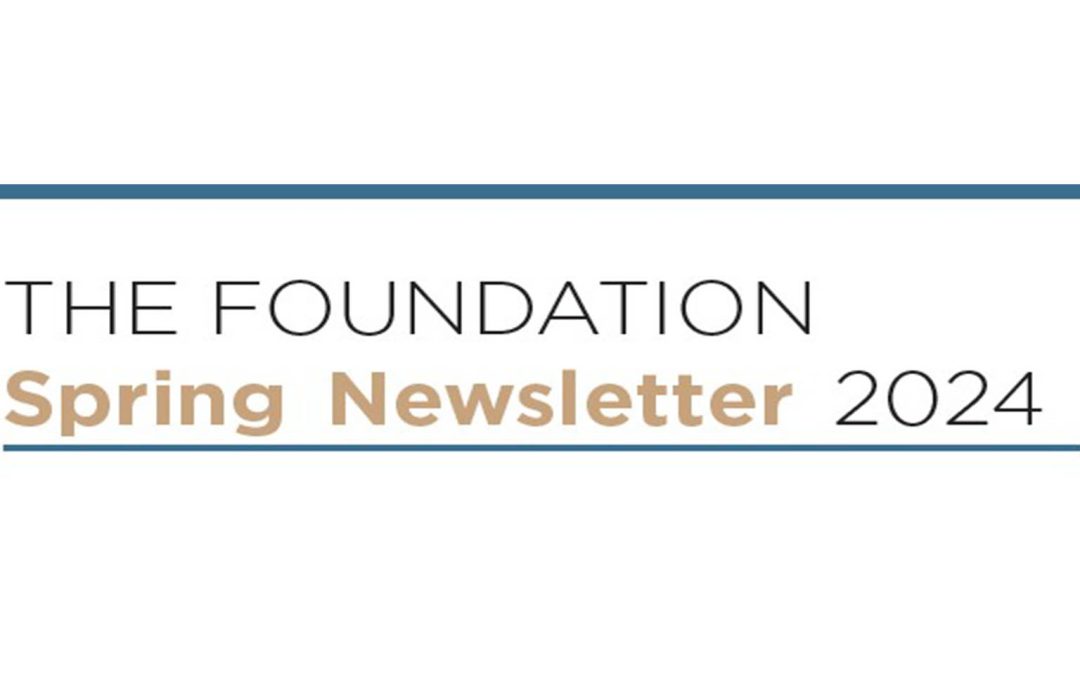 The Foundation Spring Newsletter 2024